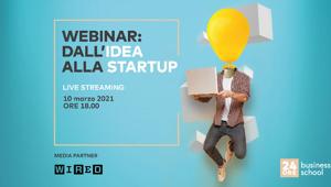'Dall'idea alla Startup', dalla 24ORE Business School un webinar sull'autoimprenditorialità. La parola a quattro startupper italiani di successo