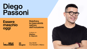 I MILLE Welcomes dà appuntamento il 25 giugno con Diego Passoni (Radio Deejay) per discutere sul tema 'Ridefinire la mascolinità nell'era dell'inclusione'