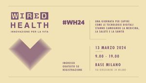 Con oltre 30 speaker italiani e internazionali, torna a Milano Wired Health, evento dedicato alle tecnologie per la salute. Questa 7ma edizione è dedicata al tema "Transizione"