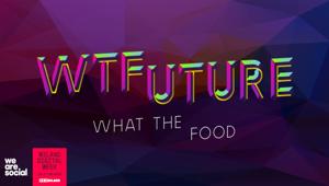 We Are Social alla Milano Digital Week con  “WTFuture / WTFood”